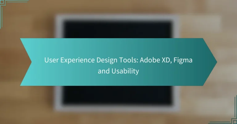 ユーザーエクスペリエンスデザインツール: Adobe XD、Figma および Usability